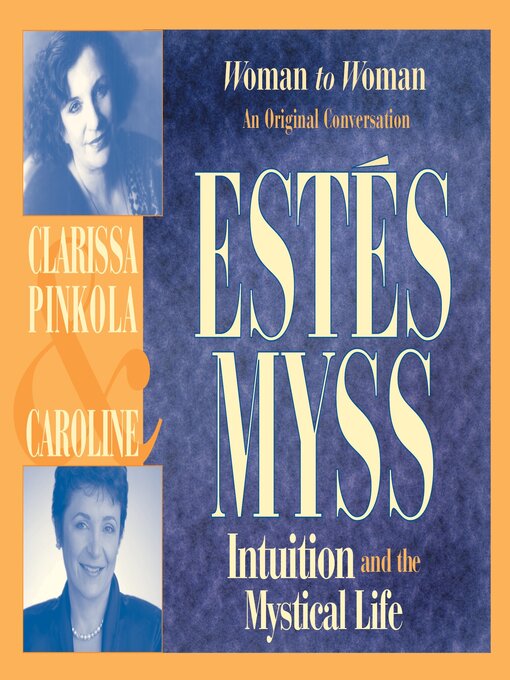 Title details for Intuition and the Mystical Life by Caroline Myss - Available